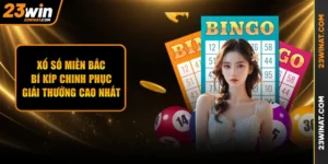 Xổ Số Miền Bắc - Bí Kíp Chinh Phục Giải Thưởng Cao Nhất